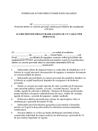 Personalul cnpdcp este format din funcţionari publici şi din salariaţi contractuali încadraţi prin concurs în condiţiile legii, iar în exercitarea atribuţiilor, funcţionarii au dreptul de acces în încăperile şi pe teritoriul în care sînt amplasate sisteme de evidenţă a datelor cu caracter personal, la datele cu caracter. Formular Acord Prelucrare Date Salariat