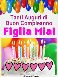 Compleanno Per Mia Figlia Gif Biglietti D Auguri Di Compleanno Buon Compleanno Compleanno Figli Buon Compleanno Figlia