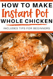 How To Make The Best Instant Pot Whole Chicken Recipe In 2020 Stuffed Whole Chicken Instant Pot Whole Chicken Recipe Cooking Whole Chicken