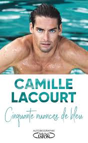 kamij lakuʁ) (born 22 april 1985) is a french competitive swimmer and backstroke specialist. Amazon Fr Cinquante Nuances De Bleu Lacourt Camille Kervean Jean Francois Livres
