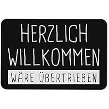 Fussmatte Mit Spruch Herzlich Willkommen Ware Ubertrieben Fussabtreter Lustige Turmatte Gesche In 2020 Herzlich Willkommen Spruche Lustige Fussmatten Witzige Spruche