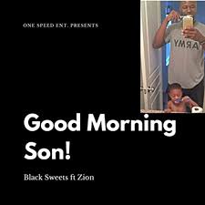 Pin by lisa on christ inspirational quotes god morning. Good Morning Son By Black Sweets On Amazon Music Amazon Com