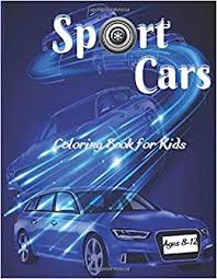 Each page identifies a part of a car, along with a short instructive. Sports Cars Coloring Book For Kids Ages 8 12 Sports Fast Elegant Expensive Amezing Cars Coloring Book Coloring Book Sport Cars 9798669887575 Amazon Com Books
