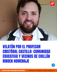 🔴 VELATÓN POR EL PROFESOR CRISTÓBAL CASTILLO: COMUNIDAD EDUCATIVA Y  VECINOS DE CHILLÁN RINDEN HOMENAJE A las 18:00 horas de este miércoles 23  de julio, la comunidad educativa del Liceo Marta Brunet,