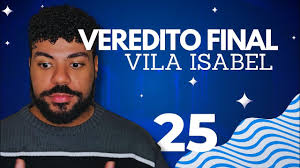 VEREDITO FINAL VILA ISABEL 2025 Unidos de Vila Isabel