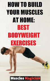 How To Build Your Muscles At Home Build Muscle At Home Bodyweight Workout Muscle Gain Workout