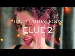 Truly Outrageous MKAL : Clue 2