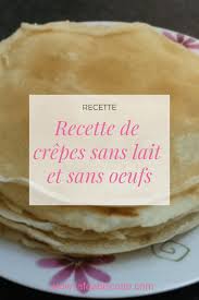 Recette De Crepes Sans Lait Et Sans Oeufs La Fee Biscotte Recette De Crepe Sans Lait Crepes Sans Oeufs Recette