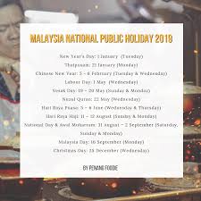 Jun 04, 2019 at 9:44 am. Malaysia Public Holiday 2019 12 Long Weekends Foodie