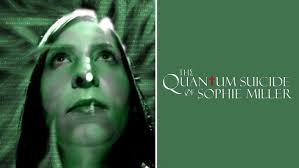 The Quantum Suicide of Sophie Miller