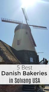 5 Authentic Solvang Danish Bakeries Mama Likes To Cook Solvang Danish Bakery California Travel
