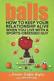 Trt spor canlı yayınına hd olarak resmi yayın kanalı trtizle.com'dan ulaşabilirsiniz. Amazon Balls How To Keep Your Relationship Alive When You Live With A Sports Obsessed Guy Bayless Ernestine Sclafani Bayless Skip Wayne Lil Thornton Billy Bob Rapaport Michael Smith Stephen A
