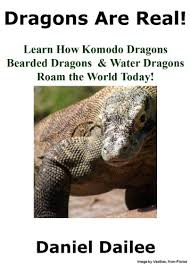 Juvenile chinese water dragons need to be fed more frequently than adults to promote healthy growth, while adults require fewer feedings. Dragons Are Real A Kids Book About Komodo Dragons Bearded Dragons And Water Dragons Kindle Edition By Dailee Daniel Children Kindle Ebooks Amazon Com