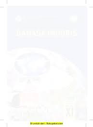 Ki dan kd bahasa indonesia kelas 1 sd mi kurikulum 2013 semester 1 2 revisi terbaru 2018 tahun pelajaran 2019 2020 idn paperplane. Pdf Bs Bahasa Inggris Kelas Xi Semester 1 Rev Muhranda Wulandari Academia Edu