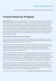 For juri495 and 496, the research issue that you select must encompass at least two disciplines, law and a liberal arts discipline such as history, philosophy or political science. Finance Research Proposal Essay Example