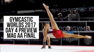 gymcastic worlds 2017 preview day 4