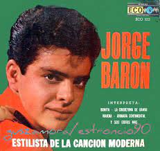Jorge barn born jorge elicer varn 29 june 1948 in ibagu is a colombian television presenter media personality and businessman jorge bar n the get down. Jorge Baron Cantantes Y Grupos Mexicanos De Los 60