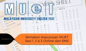 1 ogos 2018 ◾tarikh ujian speaking: Semakan Keputusan Muet 2021 Sesi 1 2 3 Online Sms