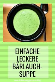 Einfaches Rezept Barlauchsuppe Ulrike Von Seggern Entspannungscoach Barlauchsuppe Barlauchsuppe Rezept Barlauchcremesuppe