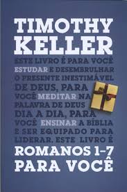 Romans 1-7 For You (Portuguese) - Timothy Keller | The Good Book Company