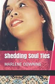Shedding Soul Ties: MARLENE DOWNING : Amazon.sg: Books