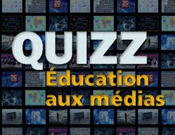 Quizz Education Aux Medias Education Aux Medias Quizz Education