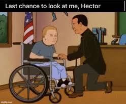 Last Chance To Look At Me Hector : R/Memes