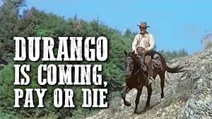 Durango Is Coming Pay Or Die Full Western Movie English Cowboys Free Movie Youtube Western Movie Western Movies Funny Disney Memes