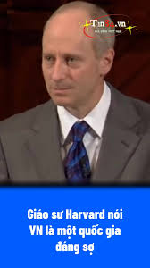 Giáo sư Harvard ca ngợi Việt Nam và tiềm năng giới trẻ