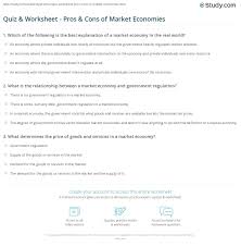 Maybe you would like to learn more about one of these? Quiz Worksheet Pros Cons Of Market Economies Study Com