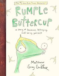 With jason lee, david cross, cameron richardson, jane lynch. Rumple Buttercup A Story Of Bananas Belonging And Being Yourself Gubler Matthew Gray Gubler Matthew Gray Amazon De Bucher