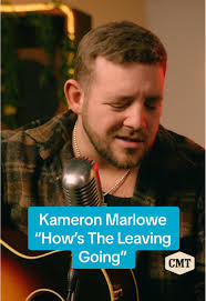 Kameron Marlowe: How’s The Leaving Going