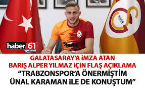 Galatasaray, barış alper yılmaz transferi için ankara keçiörengücü ile prensip anlaşması sağladı. Galatasaray A Imza Atan Baris Alper Yilmaz Icin Flas Aciklama Ben Cikarttim Trabzonspor A Onermistim