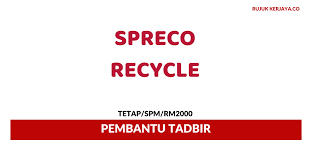 Spreco recycle sdn bhd, sungai buloh. Jawatan Kosong Terkini Pembantu Tadbir Spreco Recycle Gaji Rm2000 Kerja Kosong Kerajaan Swasta
