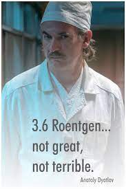 That also means they're closer to extinction than we thought. 3 6 Roentgen Not Great Not Terrible Chernobyl Chernobyl Disaster Medical Memes