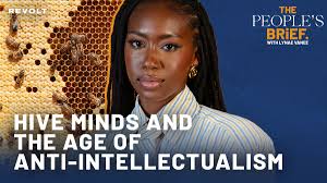 Hive minds and the age of anti-intellectualism