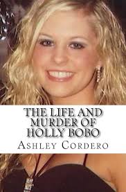 The Life and Murder of Holly Bobo : Cordero, Ashley: Amazon.sg: Books