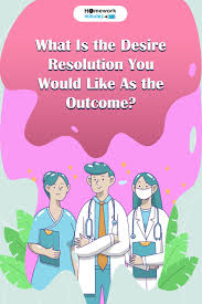 What Is The Desire Resolution You Would Like As The Outcome Outcomes This Or That Questions Resolutions