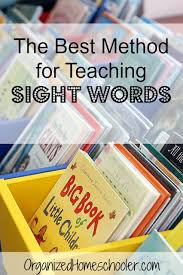 Sight words must be rapidly, automatically recognized. How To Teach Sight Words In Just 10 Minutes A Day The Organized Homeschooler