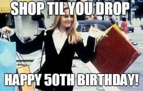 101 50th Birthday Memes To Make Turning The Happy Big 5 0 The Best 50th Birthday Birthday Meme Happy 50th Birthday