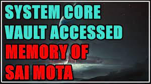 System Core Vault Accessed Memory Of Sai Mota Destiny 2 Youtube