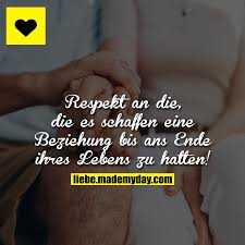 Respekt An Die Die Es Schaffen Eine Beziehung Bis Ans Ende Ihres Lebens Zu Halten Weisheiten Weisheiten Zitate Wahre Spruche