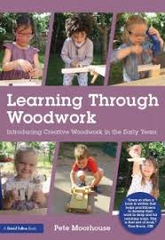 As opposed to learning through play, tina bruce believes that children use play to practice what they have already learned. Learning Through Woodwork Irresistible Learning Pete Moorhouse