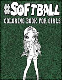 Some of the pages include activities too. Softball Coloring Book For Girls Funny And Cute Softball Coloring Pages For Girls Kids And Adults Girls Over 8 Years Old Activity Book Stress Relieving And Fun Workbook Gift For Players And