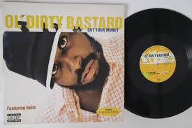 The dirty version (25th anniversary). Ol Dirty Bastard Kelis Got Your Money Records Mail Order Record City Japan
