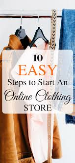 How To Start An Online Clothing Store In 10 Easy Steps Online Clothing Stores Online Clothing Boutiques Start Online Clothing Store