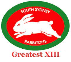 Glory, glory to south sydney! South Sydney Rabbitohs All Time Greatest Xiii Rugby League Opinions