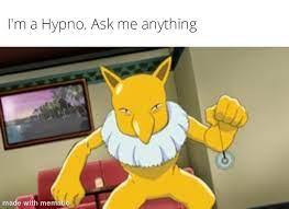 I'm a real Hypno on Reddit, don't believe me? Let me erase that thought  from your mind. : r/pokemonmemes