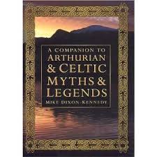 A Companion To Arthurian Celtic Myths Legends Celtic Myth Arthurian Celtic