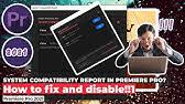 In this course, rich harrington covers the 2019 additions to premiere pro cc as well as noteworthy features from the previous releases. 2nd Solution How To Disable System Compatibility Report For Premiere Pro And After Effects 2020 Youtube